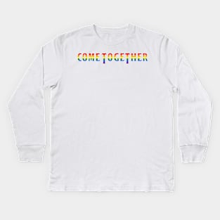 Come Together Kids Long Sleeve T-Shirt